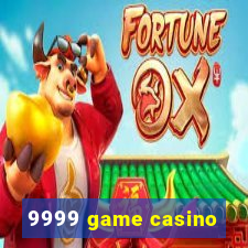 9999 game casino